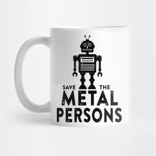 Save the Metal Persons Mug